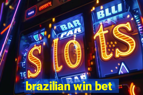 brazilian win bet